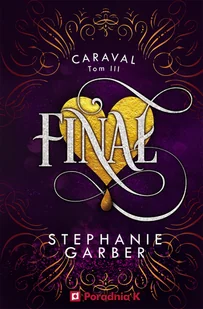 Finał. Caraval. Tom 3 - Stephanie Garber - książka - Fantasy - miniaturka - grafika 1