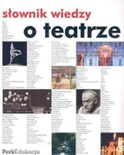 Książki o kulturze i sztuce - Słownik wiedzy o teatrze - miniaturka - grafika 1