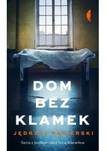 PASIERSKI JĘDRZEJ Dom bez klamek - Kryminały - miniaturka - grafika 6