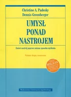Poradniki psychologiczne - Wydawnictwo Uniwersytetu Jagiellońskiego Christine A. Padesky, Dennis Greenberger Umysł ponad nastrojem. Zmień nastrój poprzez zmianę sposobu myślenia - miniaturka - grafika 1