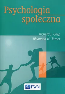 Psychologia społeczna - Crisp Richard J., Turner Rhiannon N. - Psychologia - miniaturka - grafika 1