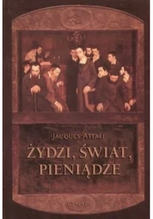Cyklady Jacques Attali Żydzi, świat i pieniądze - Literatura przygodowa - miniaturka - grafika 2