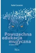 Książki o muzyce - Powszechna edukacja muzyczna Szkice ze współczesności - Rafał Ciesielski - miniaturka - grafika 1