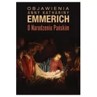 Religia i religioznawstwo - M Wydawnictwo Objawienia Anny Kathariny Emmerich. O Narodzeniu Pańskim Małgorzata Sękalska - miniaturka - grafika 1