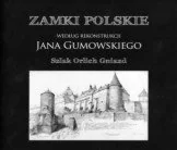 Książki o kulturze i sztuce - Zamki Polskie według Gumowskiego Szlak Orlich Gniazd - miniaturka - grafika 1