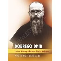 Dobrego dnia ze św. maksymilianem marią kolbem - Wysyłka od 3,99 - Aforyzmy i sentencje - miniaturka - grafika 1