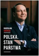 Felietony i reportaże - Polska. Stan państwa - Radosław Sikorski - miniaturka - grafika 1