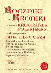 Wydawnictwo Naukowe PWN Roczniki czyli Kroniki sławnego Królestwa Polskiego - Jan Długosz - Historia Polski - miniaturka - grafika 1