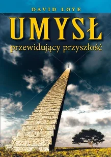 Umysł przewidujący przyszłość - Loye David - Ezoteryka - miniaturka - grafika 1