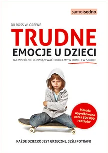 Greene Ross W. Trudne emocje u dzieci - mamy na stanie, wyślemy natychmiast - Pedagogika i dydaktyka - miniaturka - grafika 1