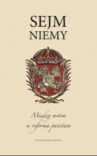 Sejm Niemy Między mitem a reformą państwa - Historia świata - miniaturka - grafika 1