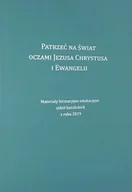Religia i religioznawstwo - Patrzeć Na Świat Oczami Jezusa Chrystusa I Ewangelii - miniaturka - grafika 1