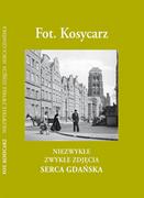 Albumy inne - Fot. Kosycarz Niezwykłe zwykłe zdjęcia serca Gdańska - miniaturka - grafika 1