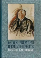 Biografie i autobiografie - Ostatni Prezydent II Rzeczypospolitej Ryszard Kaczorowski - miniaturka - grafika 1