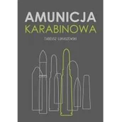 Militaria i wojskowość - Łukaszewski Tadeusz Amunicja karabinowa - miniaturka - grafika 1