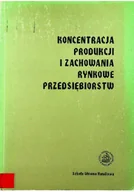 Biznes - Koncentracja produkcji i zachowania rynkowe przedsiębiorstw - miniaturka - grafika 1