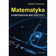 Podręczniki dla liceum - ŚWIAT KSIĄŻKI Matematyka. Kompendium maturzysty - Robert Drachal - miniaturka - grafika 1