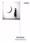Poezja - Zbliżenia - Zuzanna Marciniak - miniaturka - grafika 1