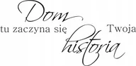 Naklejki na ścianę - Napis na ścianę naklejka 100x50cm wybór koloru - Dom historia Twoja - 95 - miniaturka - grafika 1