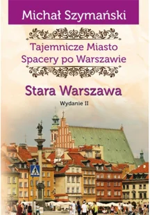 Spacery po Warszawie. Stara Warszawa w.2 - Przewodniki - miniaturka - grafika 1