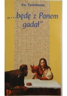 Religia i religioznawstwo - Ks. - …Będę z Panem gadał - miniaturka - grafika 1