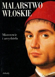 Malarstwo Włoskie Mistrzowie i arcydzieła - Książki o kulturze i sztuce - miniaturka - grafika 1