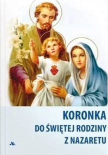 Koronka do świętej Rodziny z Nazaretu - Religia i religioznawstwo - miniaturka - grafika 1