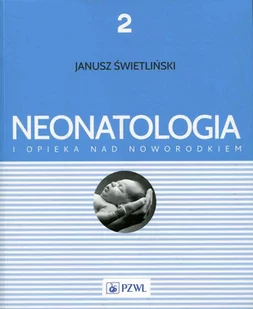 Neonatologia i opieka nad noworodkiem. Tom 2 - E-booki - nauka - miniaturka - grafika 1