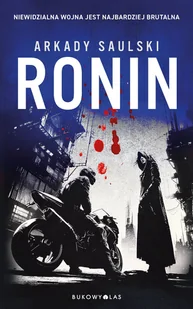 Ronin. Trylogia z Karolem Hotaro. Tom 2 - Arkady Saulski - książka - Powieści sensacyjne - miniaturka - grafika 1