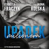 Audiobooki - literatura popularnonaukowa - Upadek milionera Izabella Frączyk - miniaturka - grafika 1