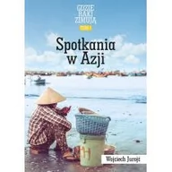 Książki podróżnicze - Wojciech Jurojć Gdzie raki zimują Tom 1 Spotkania w Azji - Jurojć Wojciech - miniaturka - grafika 1