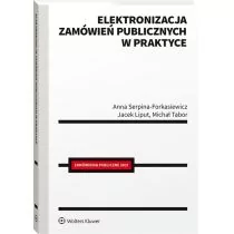 Elektronizacja zamówień publicznych w praktyce Liput Jacek Serpina-Forkasiewicz Anna Tabor Michał - Prawo - miniaturka - grafika 1