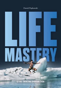 Dawid Piątkowski Life Mastery Sztuka tworzenia epickiego życia - Baśnie, bajki, legendy - miniaturka - grafika 2