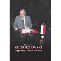 Miejskie Posnania Krzysztof Skubiszewski i dyplomacja czasów przełomu - Maruszkin Małgorzata, Szaładziński Karol - Historia świata - miniaturka - grafika 1