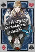 Literatura popularno naukowa dla młodzieży - Wszyscy jesteśmy tu szaleni - miniaturka - grafika 1