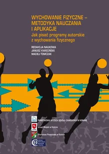 Wychowanie fizyczne metodyka nauczania i aplikacje Jak pisać programy autorskie z wychowania fizycznego Janusz Kwieciński - E-booki - sport - miniaturka - grafika 1