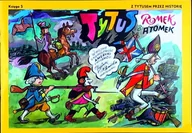 Komiksy dla młodzieży - Z Tytusem przez Historię Tytus Romek i Atomek - miniaturka - grafika 1