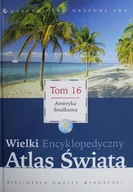 Przewodniki - Wielki Encyklopedyczny Atlas Świata Tom 16 Ameryka Środkowa - miniaturka - grafika 1