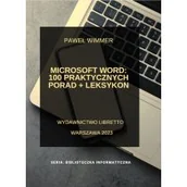 Podstawy obsługi komputera - Microsoft Word: 100 praktycznych porad + Leksykon - miniaturka - grafika 1