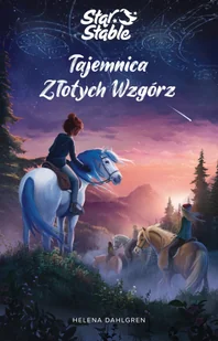 Helena Dahlgren Star Stable Tajemnica Złotych Wzgórz - Książki edukacyjne - miniaturka - grafika 2