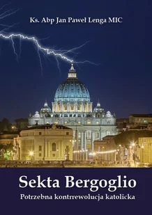 Sekta Bergoglio Potrzebna kontrrewolucja katolicka Nowa - Felietony i reportaże - miniaturka - grafika 1