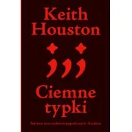 Nauka - Ciemne Typki Sekretne Życie Znaków Typograficznych Keith Houston - miniaturka - grafika 1