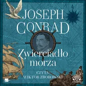 Audiobooki - literatura piękna - Zwierciadło morza Joseph Conrad - miniaturka - grafika 1