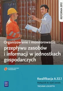 WSiP Organizowanie i monitorowanie przepływu zasobów i informacji w jednostkach gospodarczych Kwalifikacja A.32.1 Podręcznik do nauki zawodu - Matysiak Woj - Podręczniki dla liceum - miniaturka - grafika 1