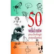 WYDAWNICTWO CIS 50 wielkich mitów współczesnej psychologii - Lilienfeld Scott - Psychologia - miniaturka - grafika 1