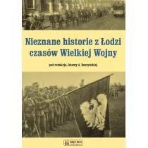 Księży Młyn Nieznane historie z Łodzi czasów Wielkiej Wojny - Jolanta Daszyńska - Książki regionalne - miniaturka - grafika 1