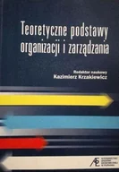 Zarządzanie - Teoretyczne podstawy organizacji i zarz��dzania - miniaturka - grafika 1