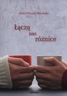 Piliszek-Słowińska Beata Łączą nas różnice - Powieści - miniaturka - grafika 1