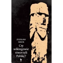 Iskry Czy wikingowie stworzyli Polskę - Zdzisław Skrok - Historia świata Iskry Czy wikingowie stworzyli Polskę - Zdzisław Skrok - Historia świata - miniaturka - grafika 1