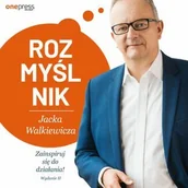 Audiobooki - literatura popularnonaukowa - Rozmyślnik Jacka Walkiewicza. Zainspiruj się do działania! - miniaturka - grafika 1